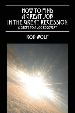 How to Find a Great Job in the Great Recession