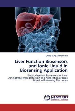 Liver Function Biosensors and Ionic Liquid in Biosensing Application