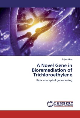 A Novel Gene in Bioremediation of Trichloroethylene