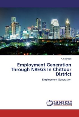 Employment Generation Through NREGS In Chittoor District