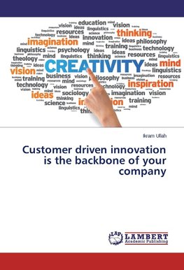 Customer driven innovation is the backbone of your company