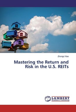 Mastering the Return and Risk in the U.S. REITs