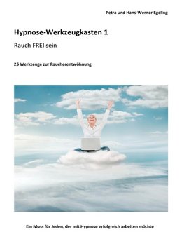 Hypnose-Werkzeugkasten 1 - Rauch FREI sein