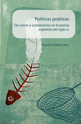 Políticas poéticas: De canon y compromiso en la poesía españ