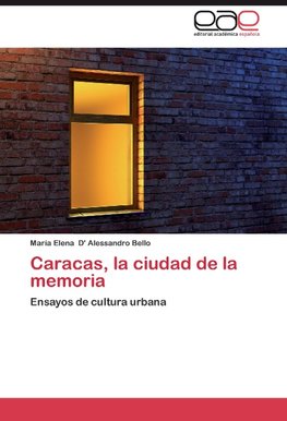 Caracas, la ciudad de la memoria