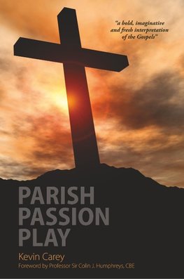 Carey, K: Parish Passion Play