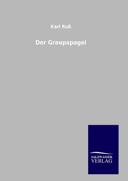 Der Graupapagei