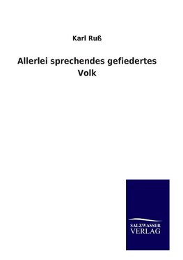 Allerlei sprechendes gefiedertes Volk