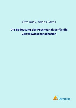 Die Bedeutung der Psychoanalyse für die Geisteswisschenschaften