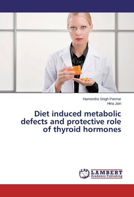 Diet induced metabolic defects and protective role of thyroid hormones