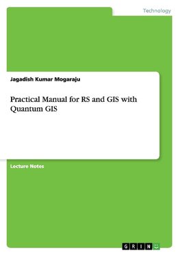 Practical Manual for RS and GIS with Quantum GIS