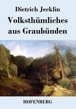 Volksthümliches aus Graubünden