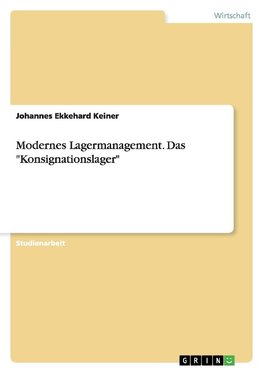 Modernes Lagermanagement. Das "Konsignationslager"