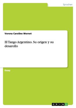 El Tango Argentino. Su origen y su desarollo