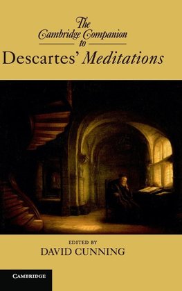 The Cambridge Companion to Descartes'             Meditations