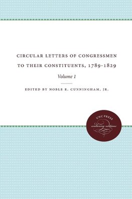 Circular Letters of Congressmen to Their Constituents, 1789-1829