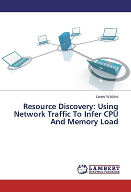 Resource Discovery: Using Network Traffic To Infer CPU And Memory Load