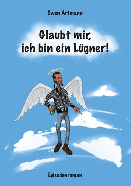 Glaubt mir, ich bin ein Lügner!