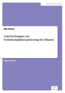 Untersuchungen zur Verhaltensphänotypisierung bei Mäusen