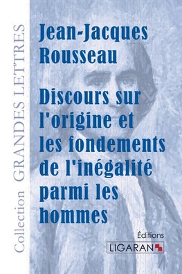 Discours sur l'origine et les fondements de l'inégalité parmi les hommes (grands caractères)