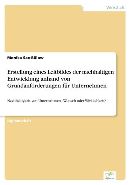 Erstellung eines Leitbildes der nachhaltigen Entwicklung anhand von Grundanforderungen für Unternehmen