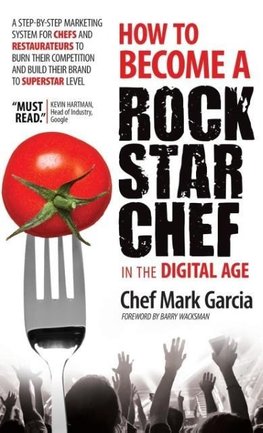 How to Become a Rock Star Chef in the Digital Age