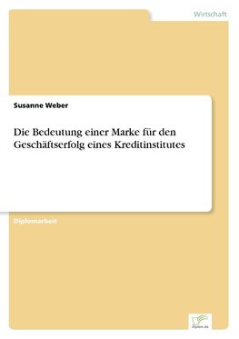 Die Bedeutung einer Marke für den Geschäftserfolg eines Kreditinstitutes