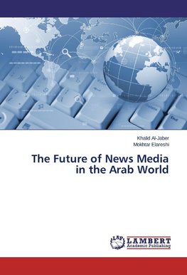 The Future of News Media in the Arab World