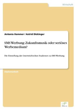 SMS Werbung: Zukunftsmusik oder seriöses Werbemedium?