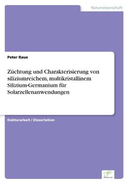 Züchtung und Charakterisierung von siliziumreichem, multikristallinem Silizium-Germanium für Solarzellenanwendungen