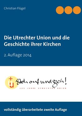 Die Utrechter Union und die Geschichte ihrer Kirchen