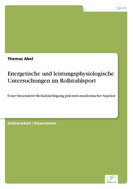 Energetische und leistungsphysiologische Untersuchungen im Rollstuhlsport