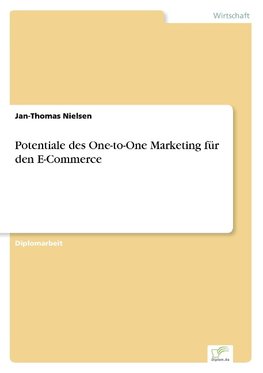 Potentiale des One-to-One Marketing für den E-Commerce