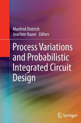 Process Variations and Probabilistic Integrated Circuit Design