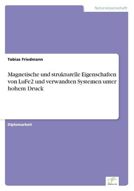 Magnetische und strukturelle Eigenschaften von LuFe2 und verwandten Systemen unter hohem Druck