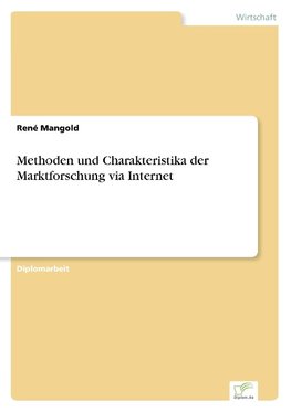 Methoden und Charakteristika der Marktforschung via Internet