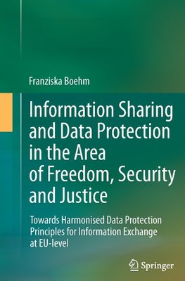 Information Sharing and Data Protection in the Area of Freedom, Security and Justice