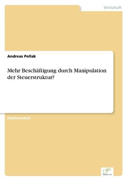 Mehr Beschäftigung durch Manipulation der Steuerstruktur?