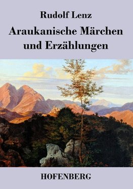Araukanische Märchen und Erzählungen