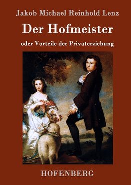 Der Hofmeister oder Vorteile der Privaterziehung