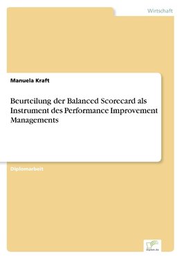 Beurteilung der Balanced Scorecard als Instrument des Performance Improvement Managements