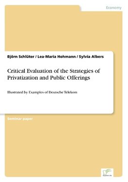 Critical Evaluation of the Strategies of Privatization and Public Offerings