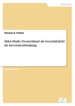 M&A-Markt Deutschland als Geschäftsfeld im Investmentbanking