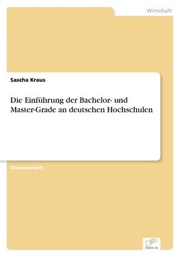 Die Einführung der Bachelor- und Master-Grade an deutschen Hochschulen