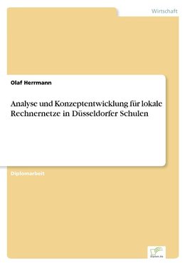 Analyse und Konzeptentwicklung für lokale Rechnernetze in Düsseldorfer Schulen