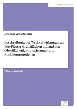 Beschreibung der Wechselwirkungen an Fest-Flüssig Grenzflächen anhand von Oberflächenkomplexierungs- und Ausfällungsmodellen