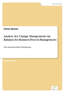 Analyse des Change Managements im Rahmen des Business Process Managements