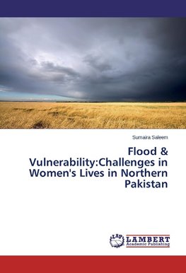 Flood & Vulnerability:Challenges in Women's Lives in Northern Pakistan