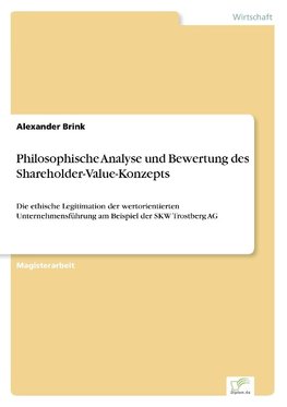 Philosophische Analyse und Bewertung des Shareholder-Value-Konzepts