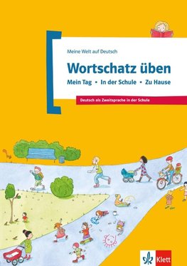 Wortschatz üben: Mein Tag - In der Schule - Zu Hause